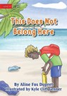 This Does Not Belong Here - Aline Fos Dupret - 9781922647993