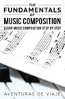 The Fundamentals of Music Composition - Aventuras De Viaje - 9781922649850