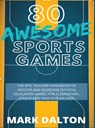 80 Awesome Sports Games - Mark Dalton - 9781922664594