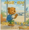 Archie the Bear Takes to the Sky - Rom Nelson - 9781922664983