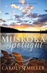 Muskoka Spotlight - Carolyn Miller - 9781922667298