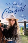 A Cameo for a Cowgirl - Carolyn Miller - 9781922667403