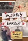 Unlikely Barons - Murray Hall - 9781922670915