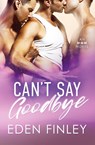 Can't Say Goobye - Eden Finley - 9781922743206