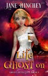 Life Ghost On - Jane Hinchey - 9781922745293