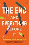 The End and Everything Before It - Finegan Kruckemeyer - 9781922790736