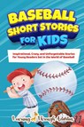 Baseball Short Stories For Kids - C. Gibbs - 9781922805416