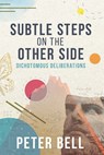 Subtle Steps On The Other Side - Peter Bell - 9781922850317