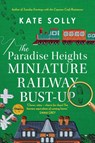 The Paradise Heights Miniature Railway Bust-Up - Kate Solly - 9781922863058
