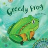 Greedy Frog - Gregg Dreise - 9781922864635