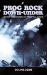 Prog Rock Down-under - Colin Logue - 9781922890139
