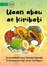 The Fruits Of Kiribati - Uaan abau ae Kiribati (Te Kiribati) - Teewata Aromata - 9781922895820