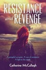 Resistance and Revenge - Catherine McCullagh - 9781922896520