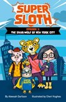 Super Sloth Episode 1: The Shar-Wolf of New York City - Aleesah Darlison - 9781922896544