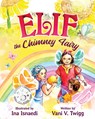 Elif the Chimney Fairy - Vani Twigg - 9781922913173