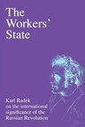 The Workers' State: Karl Radek on the international relevance of the Russian Revolution - Karl Radek - 9781922927200