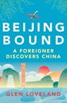 Beijing Bound - Glen Loveland - 9781922958785