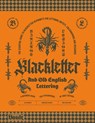 Blackletter and Old English Lettering Reference Book - Kale James - 9781922966292