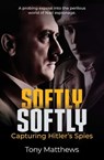 Softly Softly - Tony Matthews - 9781923004795