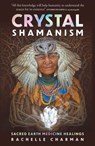 Crystal Shamanism - Rachelle Charman - 9781923009110