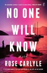 No One Will Know - Rose Carlyle - 9781923058125