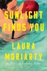 Sunlight Finds You - Laura Moriarty - 9781923058996