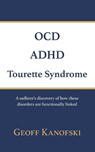 OCD, ADHD, Tourette Syndrome - Geoff Kanofski - 9781923065581