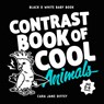 The Contrast Book of Cool Animals - Cara Jane Diffey - 9781923091467