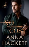 No Matter the Cost - Anna Hackett - 9781923134973