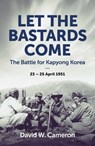 Let the Bastards Come - David W. Cameron - 9781923144163