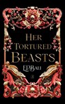 Her Tortured Beasts - E P Bali - 9781923159235