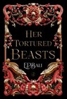 Her Tortured Beasts - E. P. Bali - 9781923159259