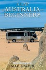 A Lap of Australia for Beginners - May B Wild - 9781923163683