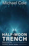 Half-Moon Trench - Michael Cole - 9781923165823