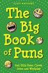 The Big Book of Puns - 202 Silly Puns, Clever Jokes and Wordplay - Scott Matthews - 9781923168930