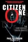 Citizen One: The Case Against Digital Identity - Paul G Conlon - 9781923197183