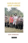 Gold-Dust and Ashes - Ion Idriess - 9781923205833