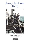 Forty Fathoms Deep - Ion Idriess - 9781923205949