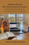 Common Prayer Sixty Years After Vatican II - Bryan Cones - 9781923206540