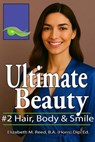 Ultimate Beauty #2: Body, Teeth & Hair - Elizabeth M. Reed - 9781923212084