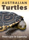 Australian Turtles: Their Care in Captivity - Cecilia Egan - 9781923212473