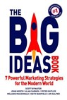 The Big Ideas Book: 7 Powerful Marketing Strategies for the Modern World - Scott Bywater ; John North ; Alan Carniol ; Peter Butler ; Melanie Macdonald ; Keith Banfield ; Ari Galper - 9781923223011