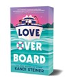 Love Overboard - Kandi Steiner - 9781923232105