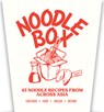 Noodle Box: Order in with 45 Delicious Recipes from Asia - Jerry Mai - 9781923239500