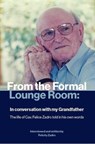 From the Formal Lounge Room: In conversation with my Grandfather : The life of Cav. Felice Zadro told in his own words - Felicity Zadro - 9781923250710
