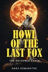 Howl of the Last Fox - Nara Somaratne - 9781923250833