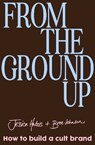 From the Ground Up - Jessica Hatzis ; Bree Johnson - 9781923293953