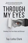 Through My Eyes - Tay-Leiha Clark - 9781923300613