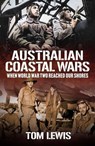 Australian Coastal Wars - Doctor Tom Lewis - 9781923300842
