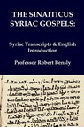 The Sinaiticus Syriac Gospels - Robert L. Bensly ; J. Rendel Harris ; F. C. Burkitt - 9781923341197